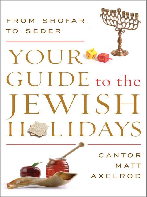 Title details for Your Guide to the Jewish Holidays by Cantor Matt Axelrod - Wait list